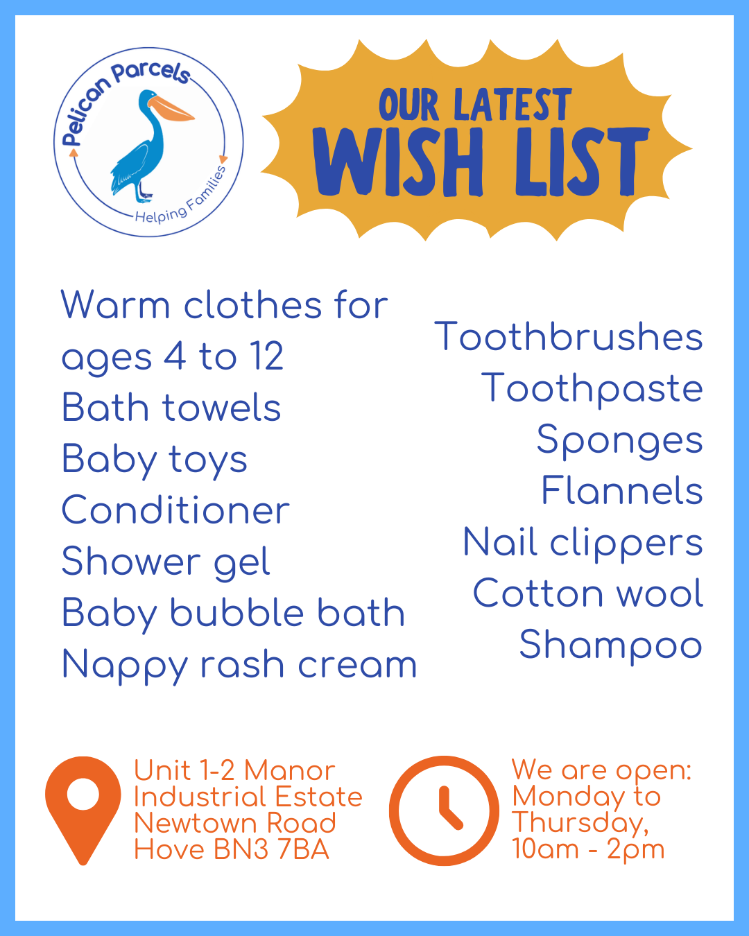 graphic which says the following:
Pelican Parcels Our Latest Wish List
Warm clothes for ages 4 to 12
Bath towels
Baby toys
Conditioner
Shower gel
Baby bubble bath
Nappy rash cream
Toothbrushes
Toothpaste
Sponges
Flannels
Nail clippers
Cotton wool
Shampoo