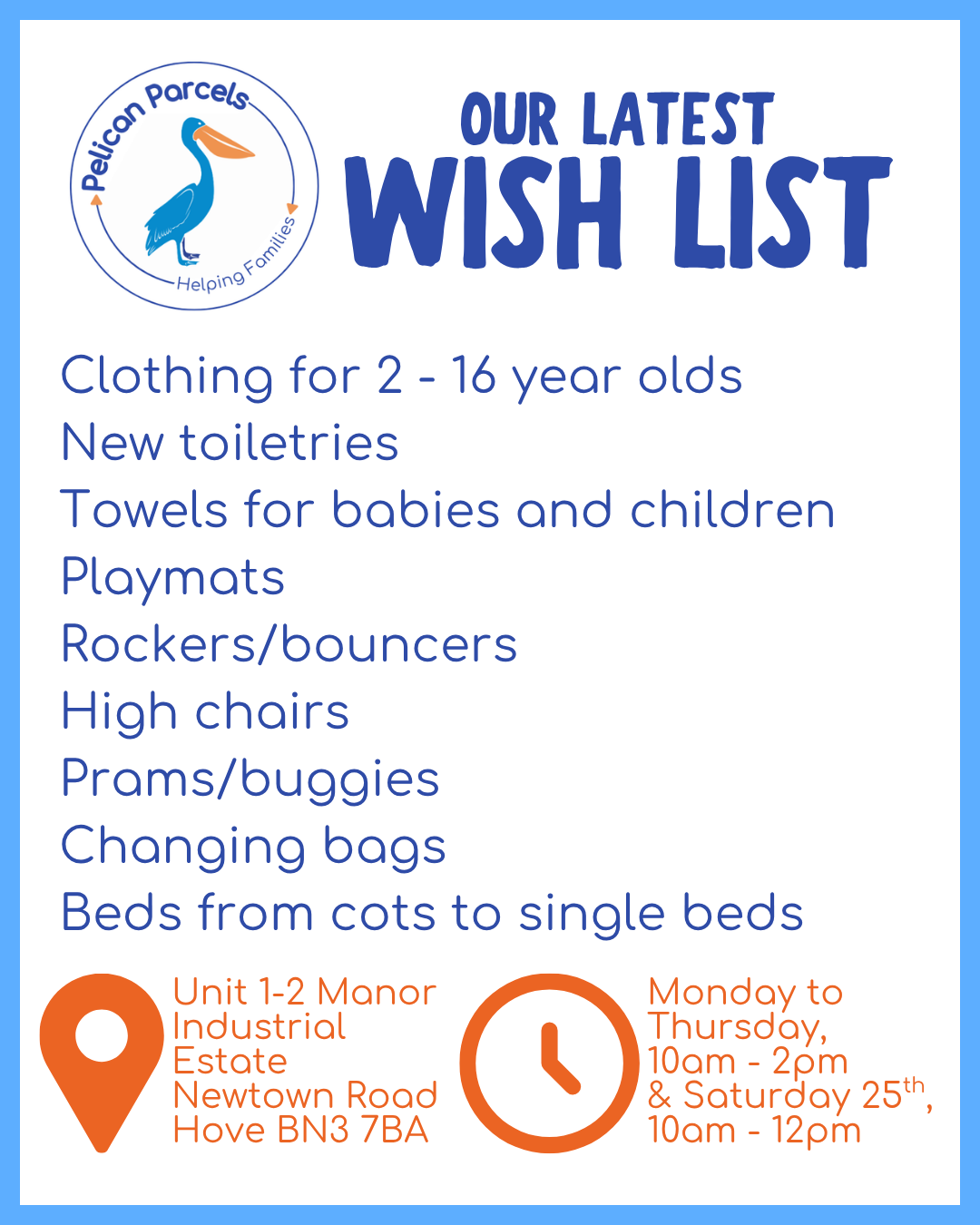 graphic which says the following:
Pelican Parcels Our Latest Wish List
Clothing for 2 - 16 year olds
New toiletries
Towels for babies and children
Playmats
Rockers/bouncers
High chairs
Prams/buggies
Changing bags
Beds from cots to single beds